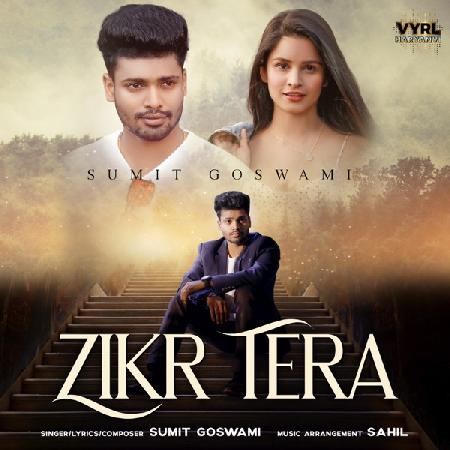 Zikr Tera DJ Remix Sumit Goswami Mp3 Song Download